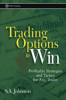 Trading Options to Win  Profitable Strategies and Tactics for Any Trader 1st Edition Kindle Editon